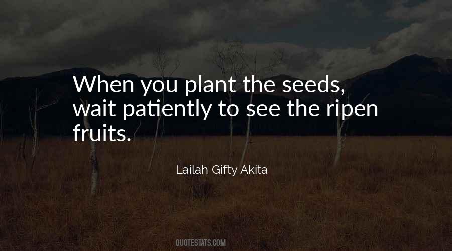 The Seed You Plant Quotes #492443