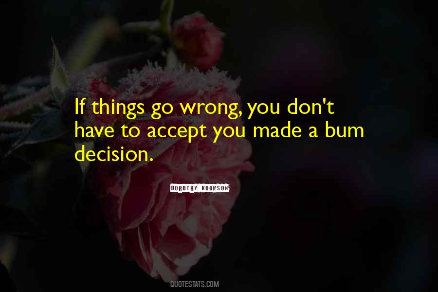 Decision You Made Quotes #255396