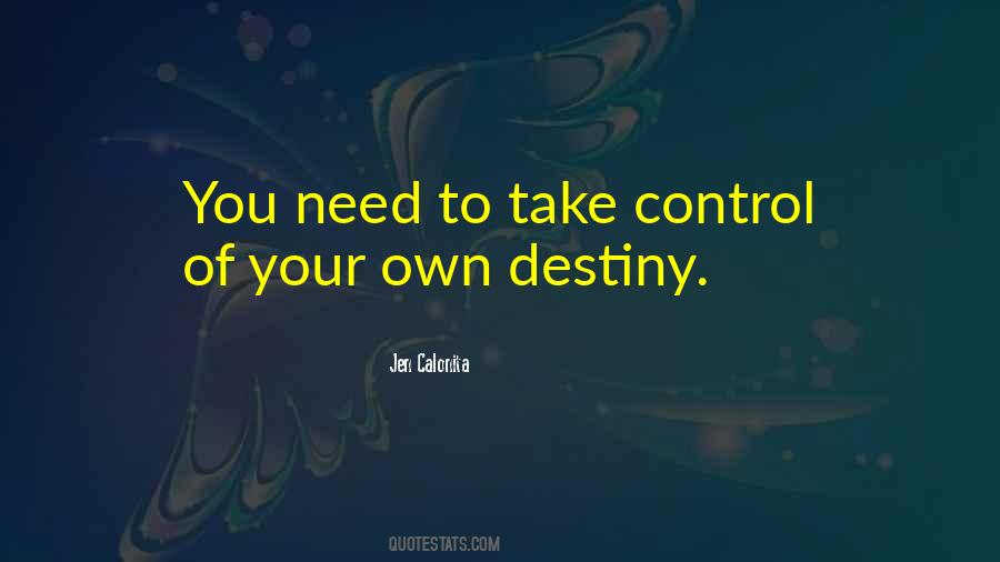 Own Your Destiny Quotes #411308