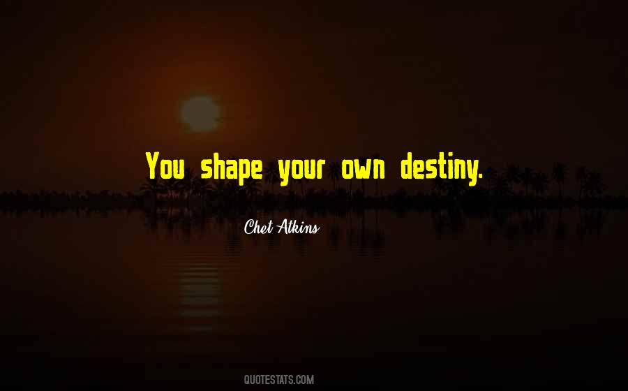 Own Your Destiny Quotes #951462