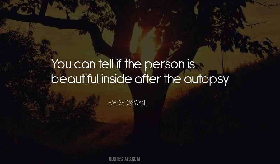 You Are Such A Beautiful Person Inside And Out Quotes #1828218