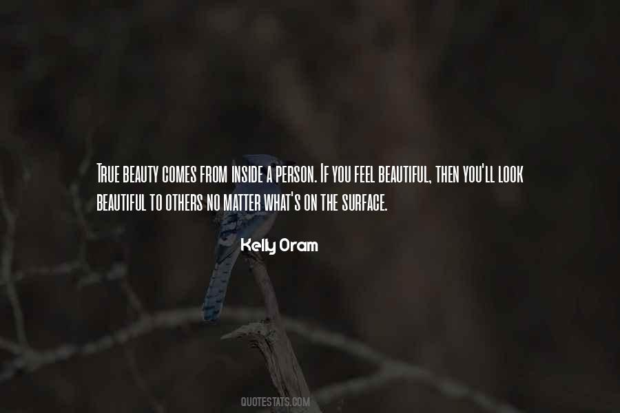 You Are Such A Beautiful Person Inside And Out Quotes #911856