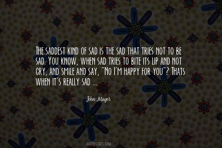 Be Happy Not Sad Quotes #1231567