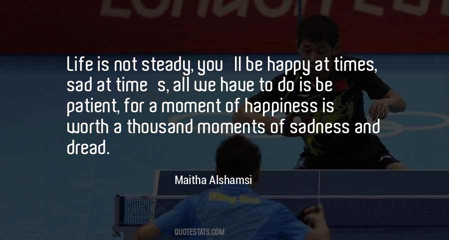 Be Happy Not Sad Quotes #1855429