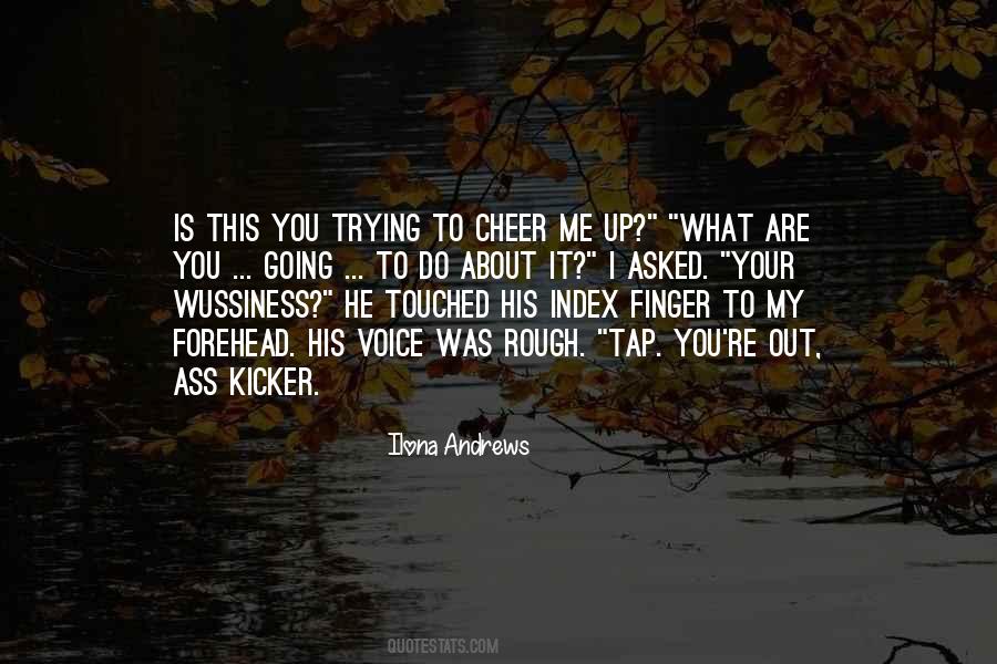 Please Cheer Me Up Quotes #75921