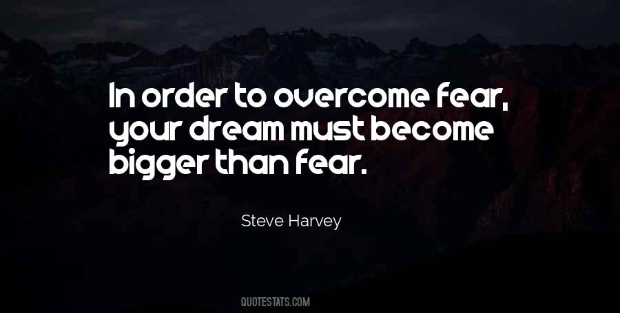 Overcoming Your Fear Quotes #103523