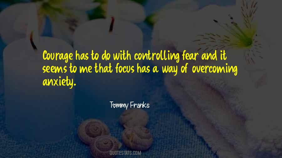 Overcoming Your Fear Quotes #22318