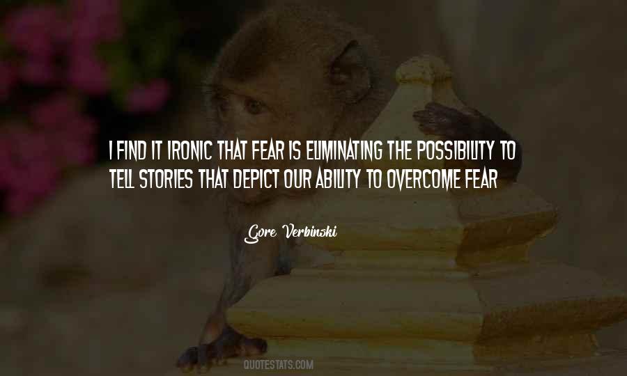 Overcoming Your Fear Quotes #229041