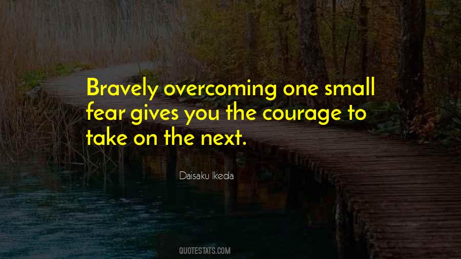 Overcoming Your Fear Quotes #645336