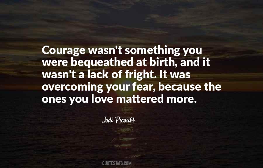 Overcoming Your Fear Quotes #961181
