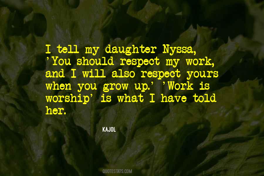 Respect My Work Quotes #1187720