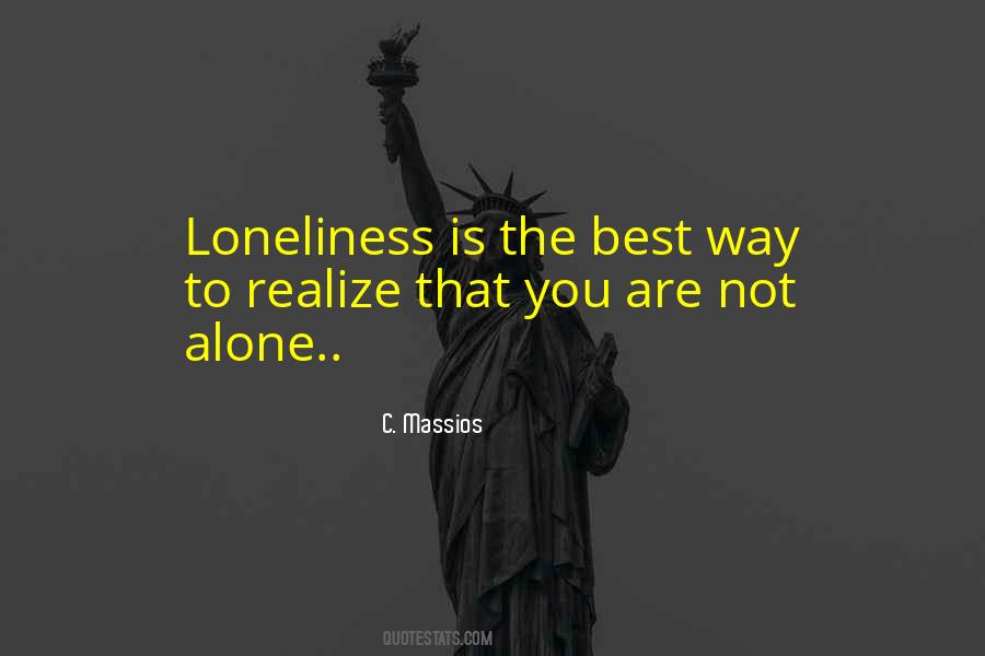 Loneliness Philosophy Quotes #460818