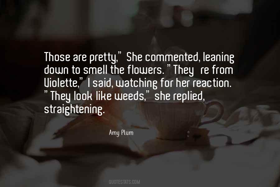 Quotes About The Pretty Flowers #1065396