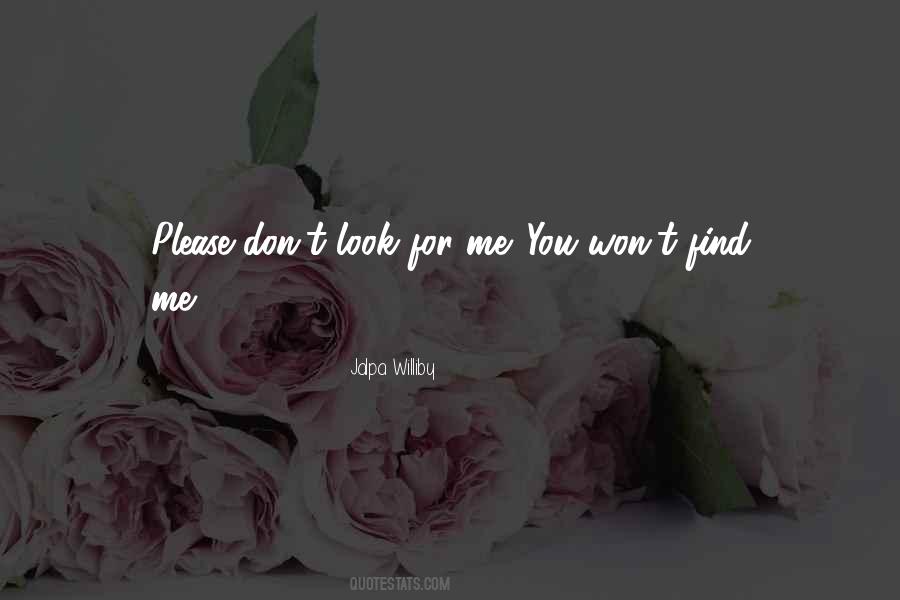 Please Find Me Quotes #1418865