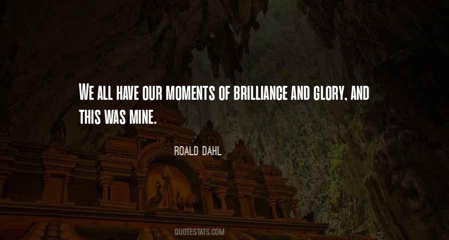 We All Have Our Moments Quotes #594385