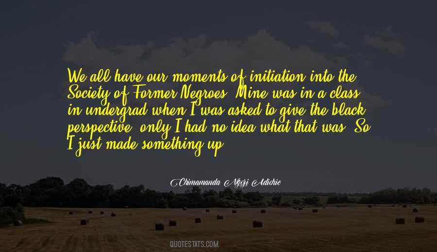 We All Have Our Moments Quotes #733066