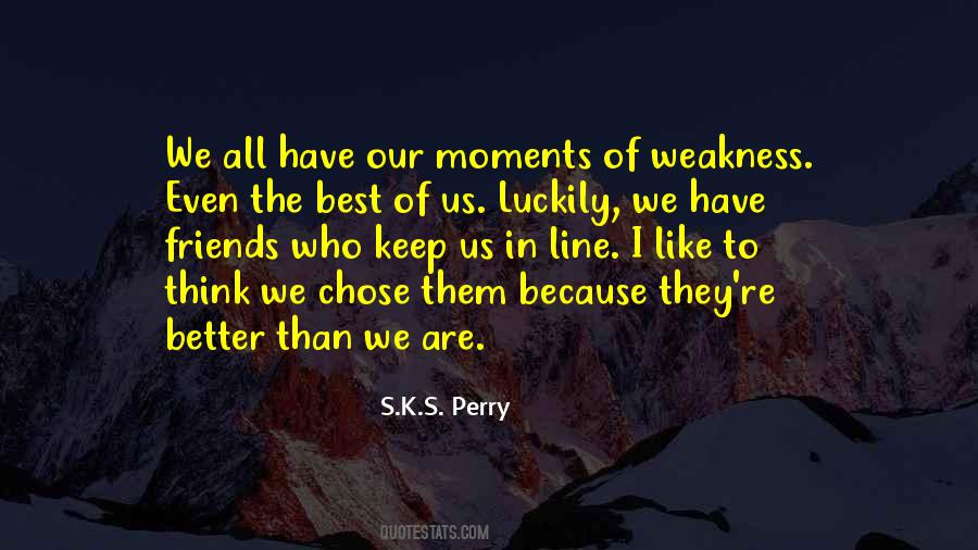 We All Have Our Moments Quotes #747498