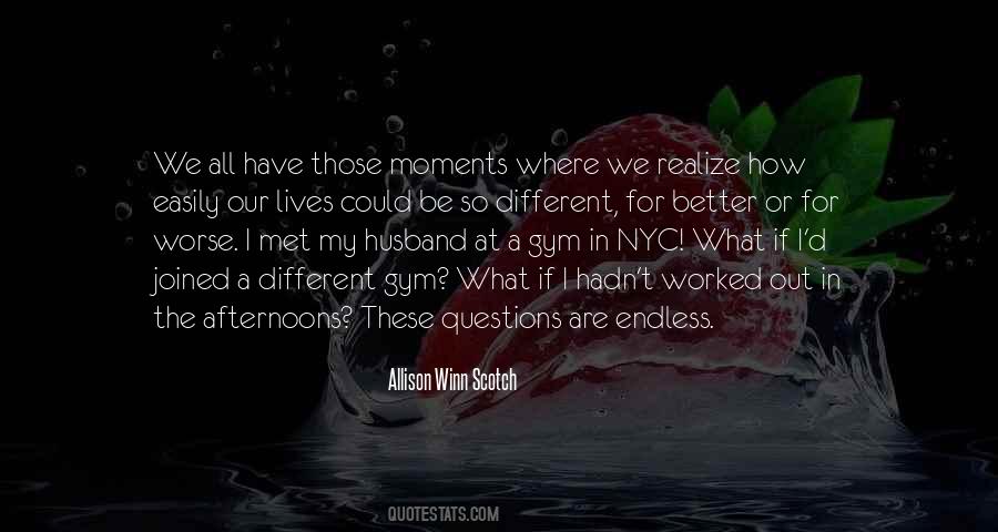 We All Have Our Moments Quotes #948329