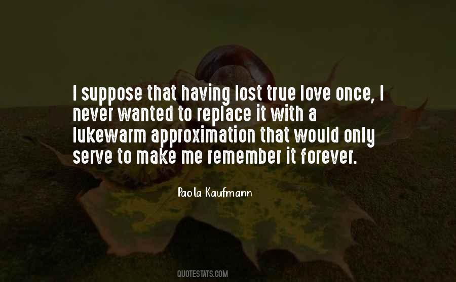 Lost True Love Quotes #1142765