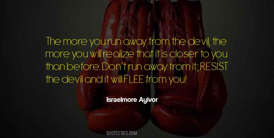 Run Away From You Quotes #1493663