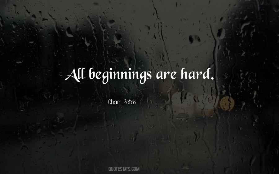 Quotes About Hard Beginnings #272572