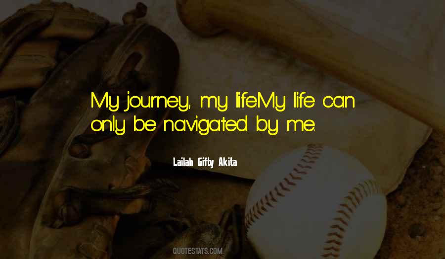 My Journey Of Life Quotes #1420214