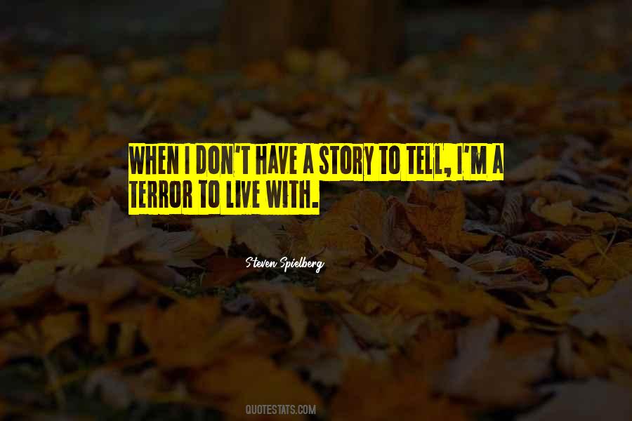 I Have A Story To Tell Quotes #822091