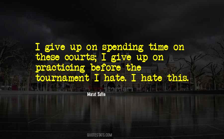 Give Up Hate Quotes #235030