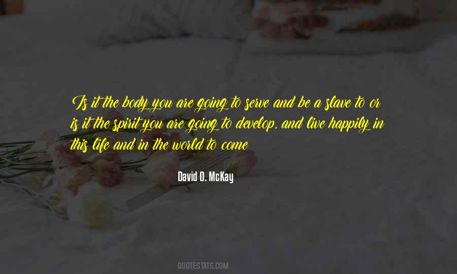 I Want To Live My Life Happily Quotes #299770