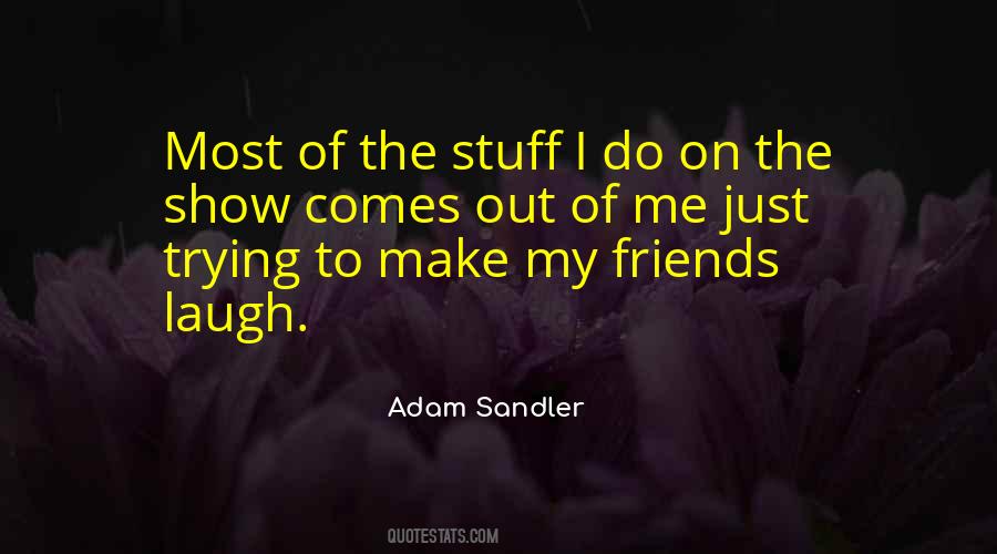 Show Me Your Friends Quotes #102954