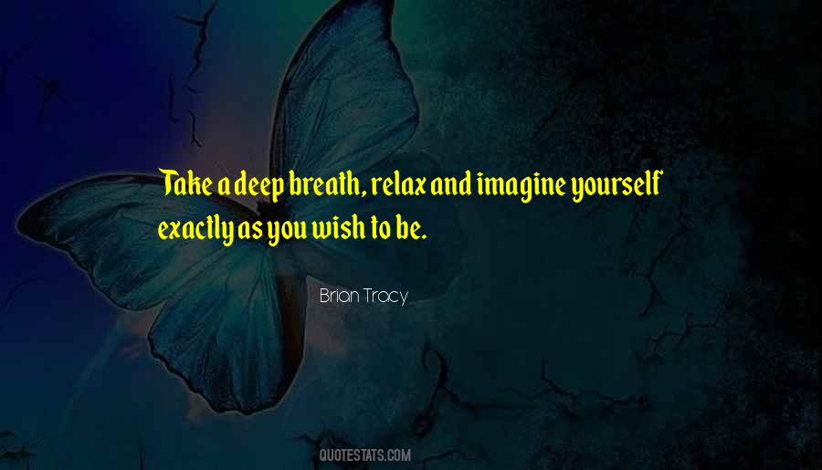 Deep Breath And Relax Quotes #1157260