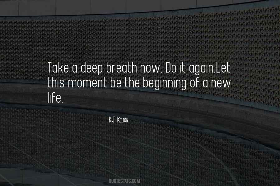 Deep Breath Life Quotes #1021247