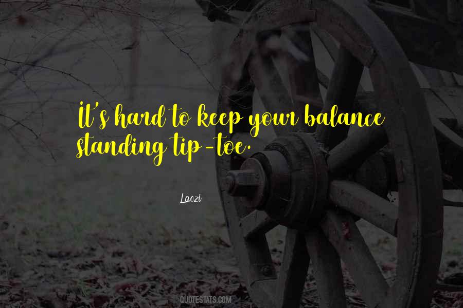Keep Your Balance Quotes #86994