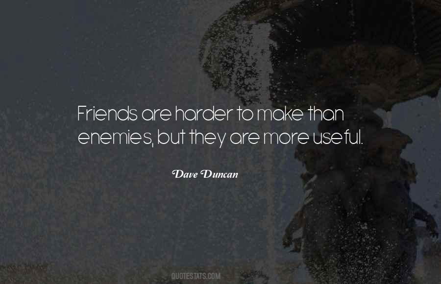 Make Friends With Your Enemies Quotes #1520352