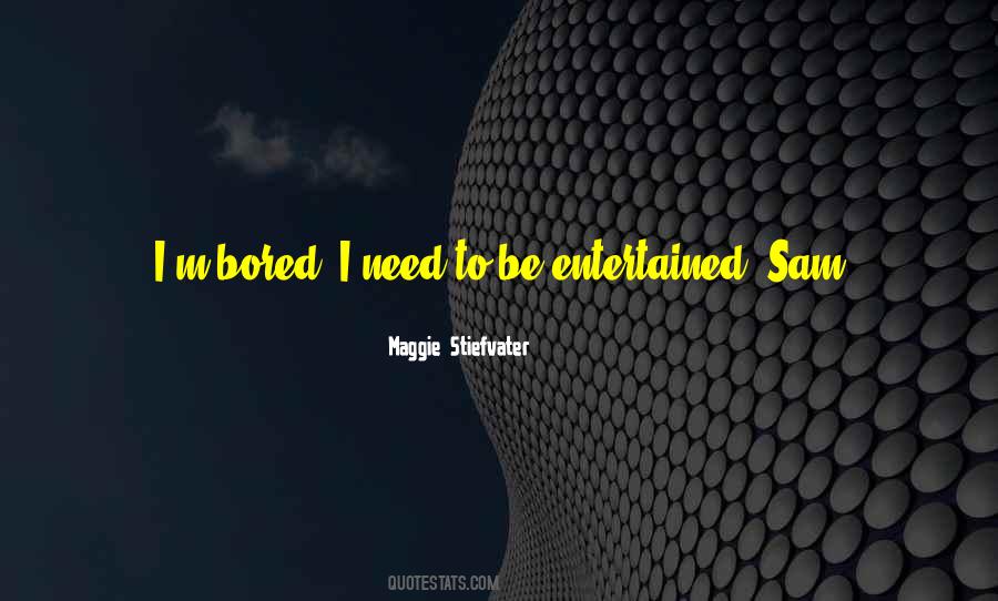 Bored With Me Quotes #1046427