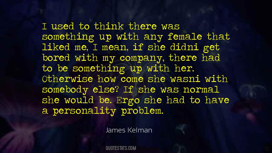 Bored With Me Quotes #1135121