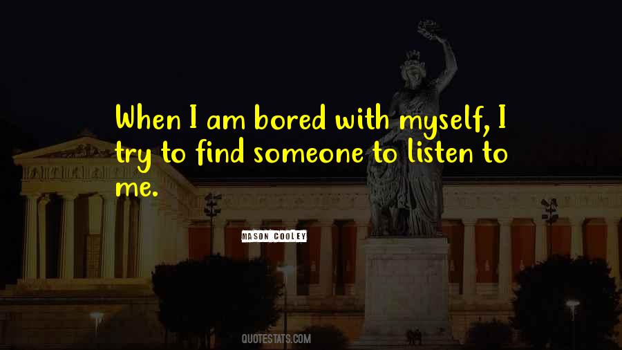 Bored With Me Quotes #1404593
