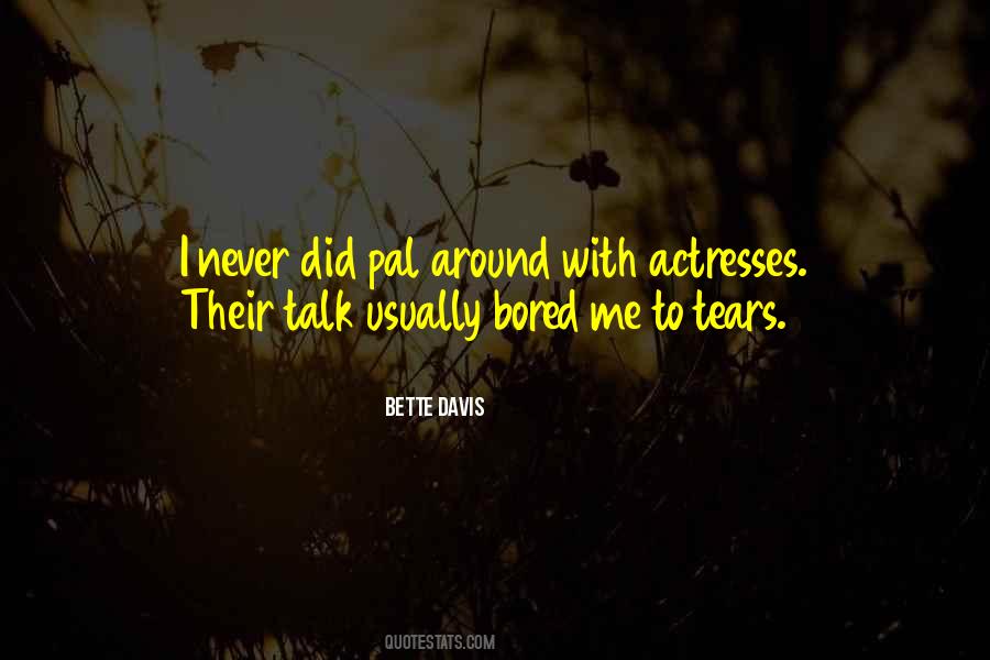 Bored With Me Quotes #1540533