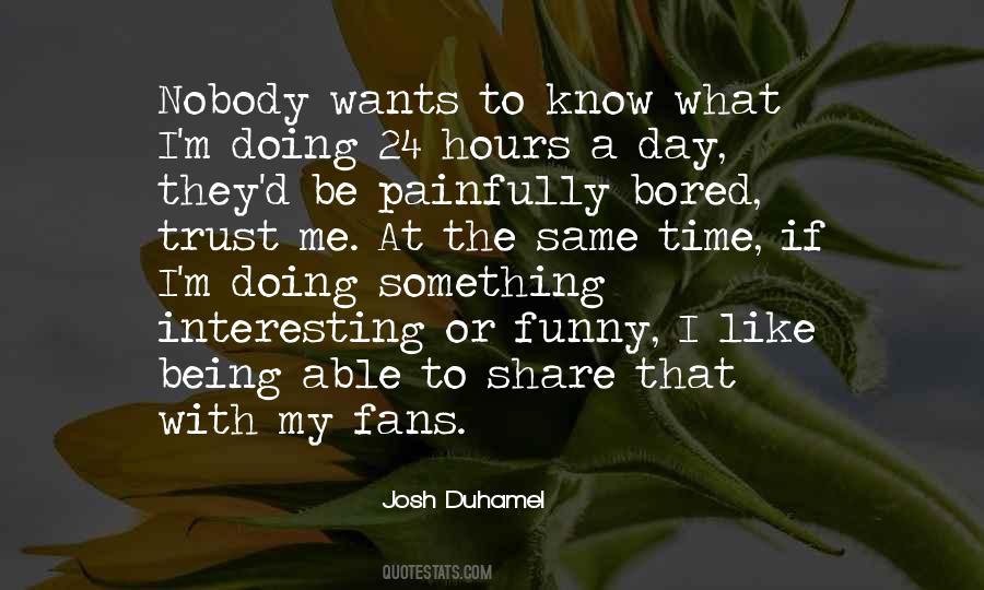Bored With Me Quotes #263616