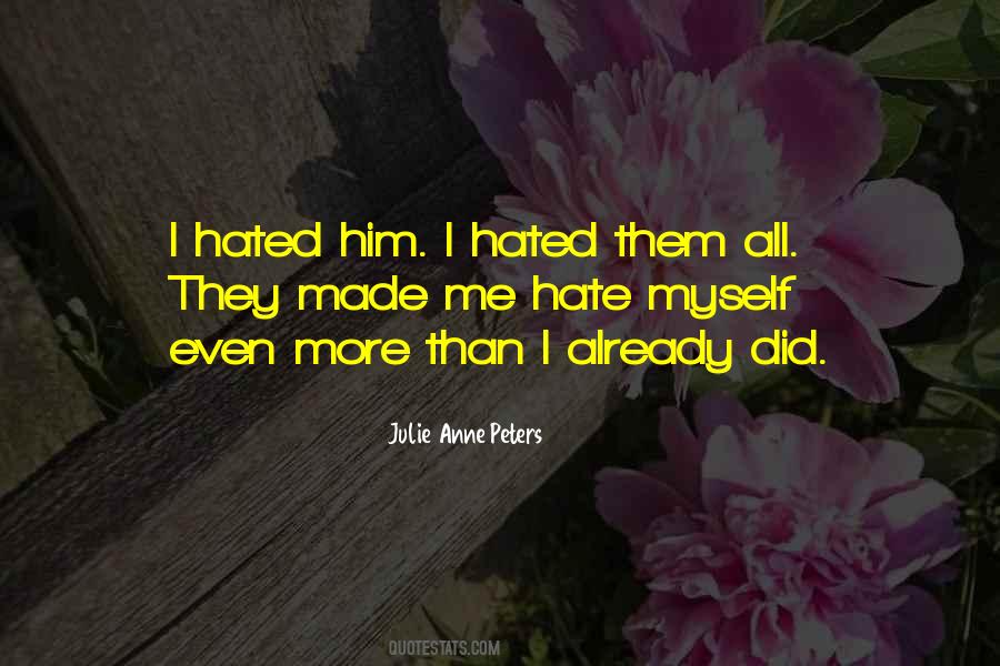 They All Hated Me Quotes #942796