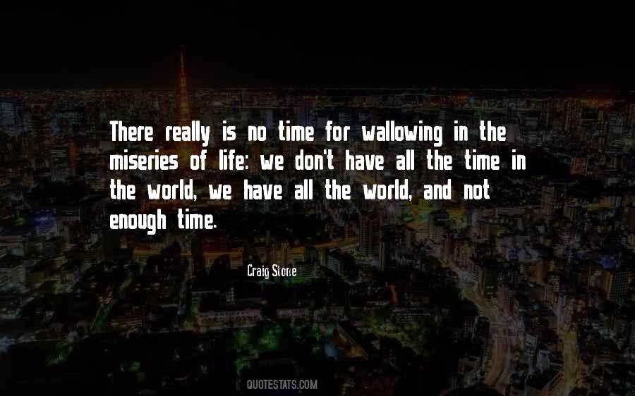 There Is Enough Time Quotes #1308396