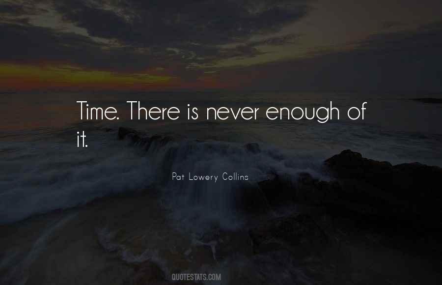 There Is Enough Time Quotes #1734760