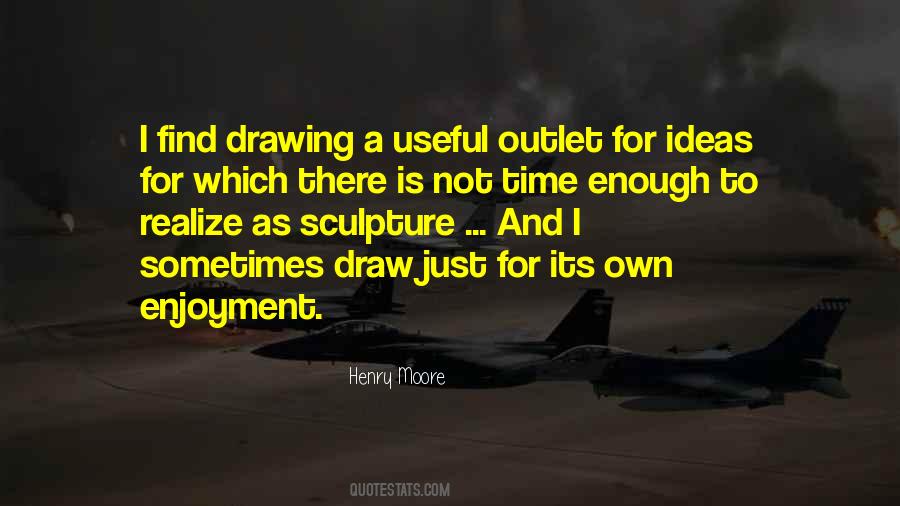 There Is Enough Time Quotes #238241
