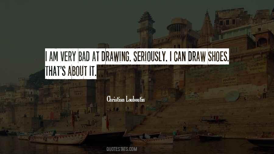 Bad Drawing Quotes #784993