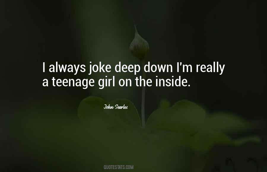 Deep Down Inside Me Quotes #307962