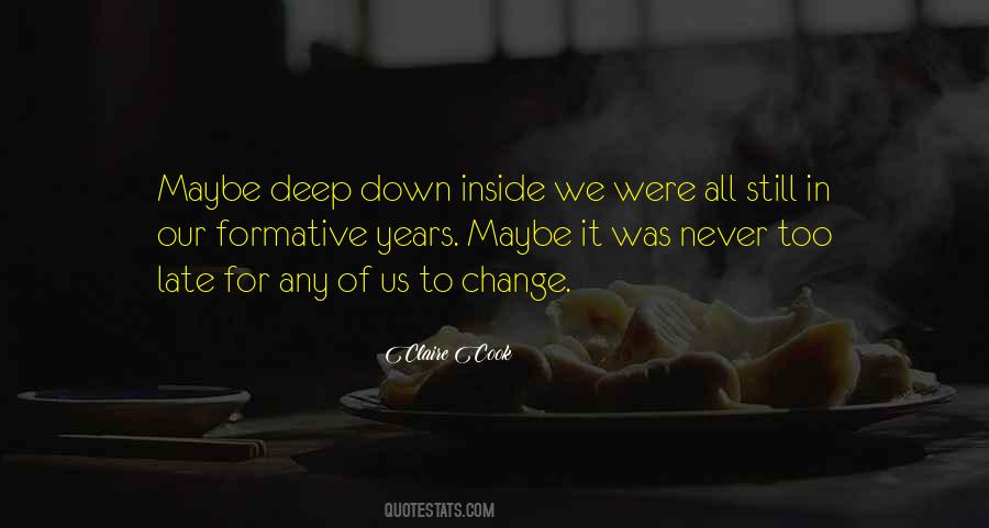 Deep Down Inside Me Quotes #629901