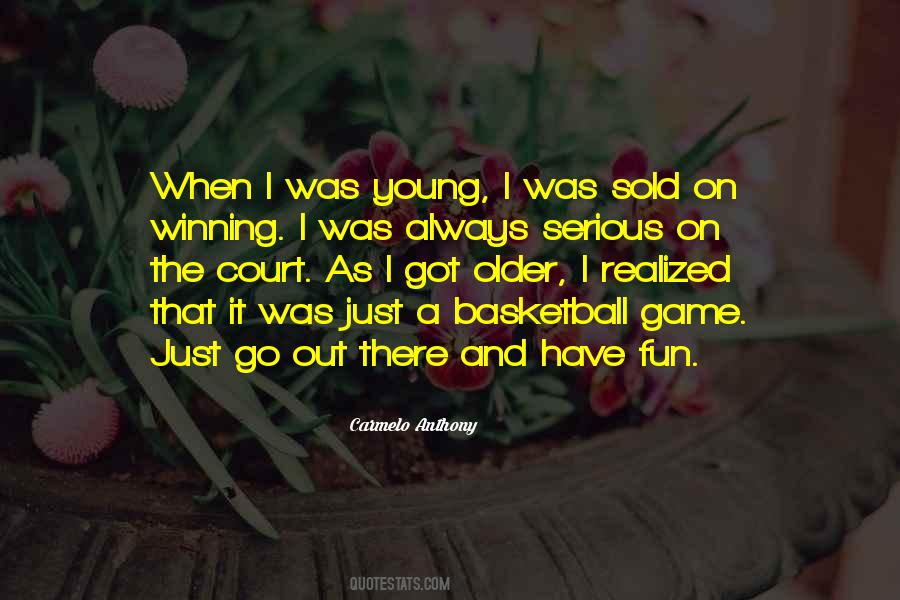 Go Out And Have Fun Quotes #111963
