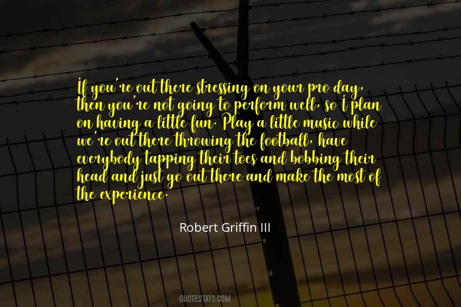 Go Out And Have Fun Quotes #1303897