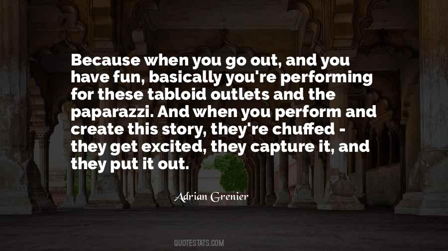Go Out And Have Fun Quotes #1707082