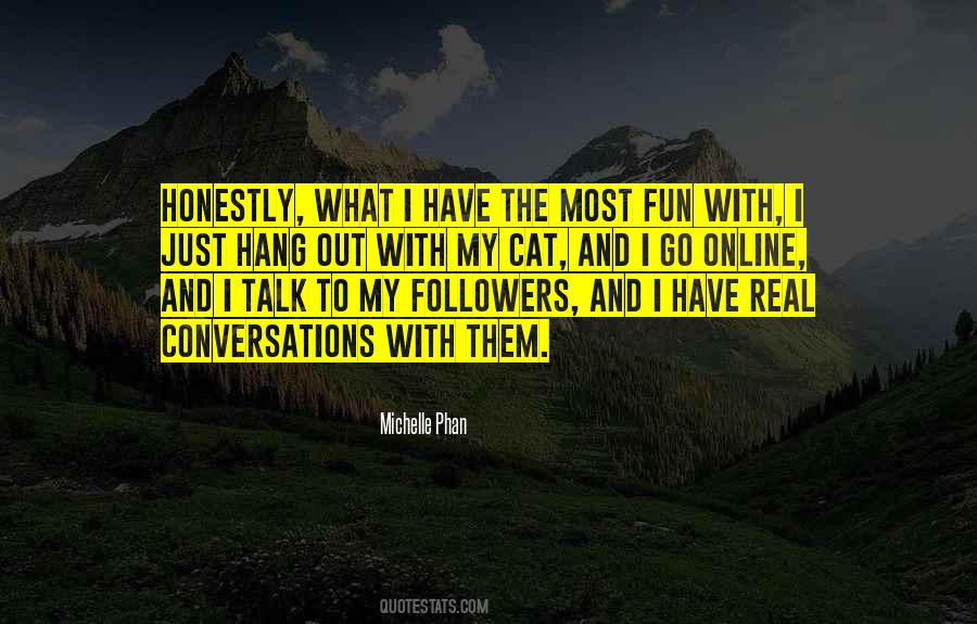 Go Out And Have Fun Quotes #182807